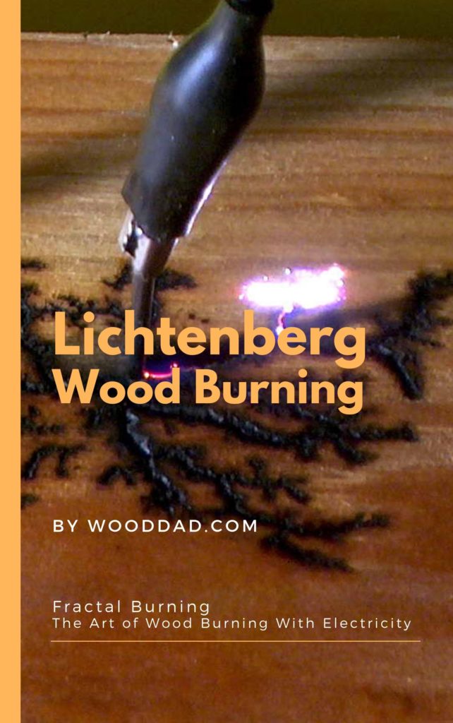 Lichtenberg Wood Burning eBook Wood Dad
